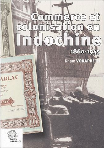 Emprunter Commerce et colonisation en Indochine (1860-1945). Les maisons de commerce françaises, un siècle d'a livre
