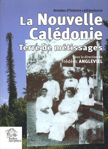 Emprunter Annales d'histoire calédonienne Volume 1 : La Nouvelle-Calédonie, terre de métissages livre