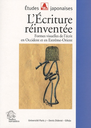 Emprunter L'Ecriture réinventée. Formes visuelles de l'écrit en Occident et en Extrême-Orient livre