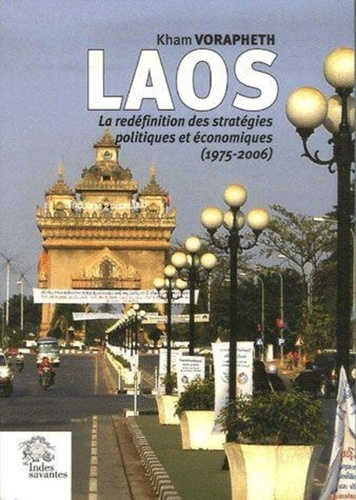 Emprunter Laos. La redéfinition des stratégies politiques et économiques, 1975-2006 livre