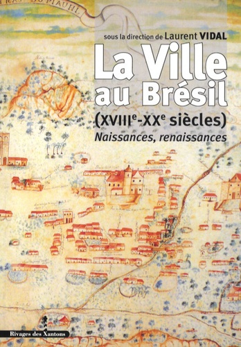 Emprunter La Ville au Brésil (XVIIIe-XXe siècles). Naissances, renaissances livre