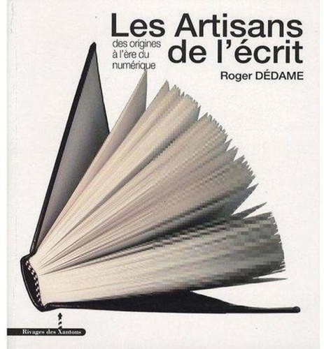 Emprunter Les Artisans de l'écrit. Des origines à l'ère du numérique livre