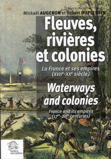 Emprunter Fleuves, rivières et colonies. La France et ses empires (XVIIe-XXe siècle) livre