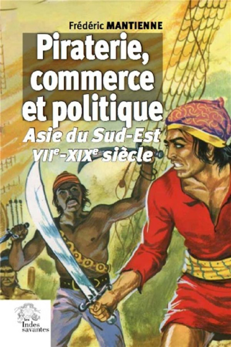 Emprunter Piraterie, commerce et politique. Asie du Sud-Est, VIIe-XIXe siècle livre
