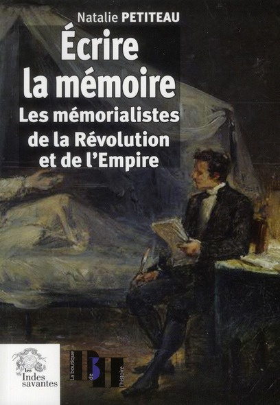 Emprunter Ecrire la mémoire. Les mémorialistes de la Révolution et de l'Empire livre