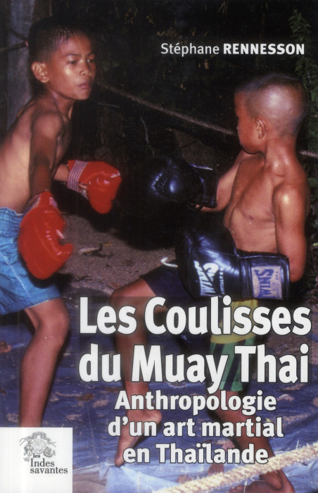 Emprunter Les coulisses du Muay Thai. Anthropologie d'un art martial en Thaïlande livre
