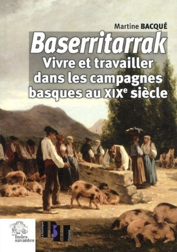 Emprunter Baserritarrak. Vivre et travailler dans les campagnes basques au XIXe siècle livre