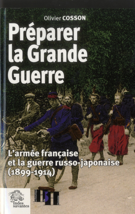 Emprunter Préparer la Grande Guerre. L'armée française et la guerre russo-japonaise (1899-1914) livre