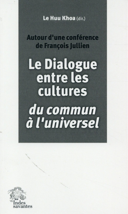Emprunter Le dialogue entre les cultures, du commun à l'universel. Autour d'une conférence de François Jullien livre