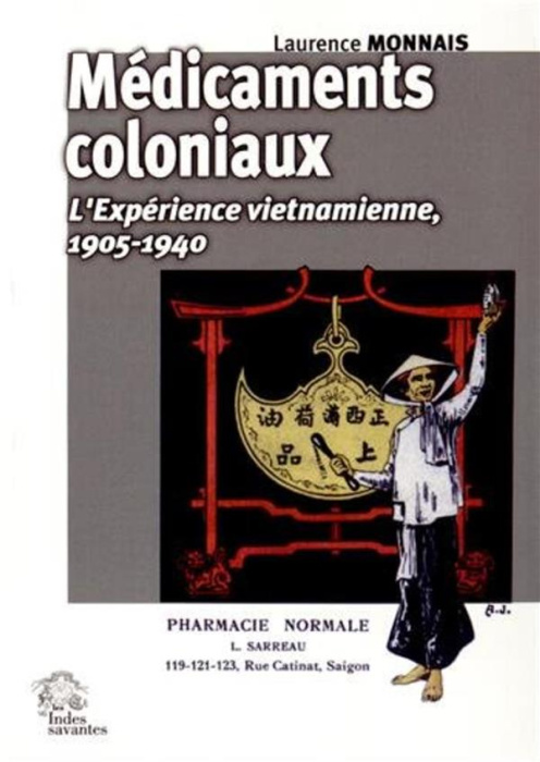 Emprunter Médicaments coloniaux. L'expérience vietnamienne, 1905-1940 livre