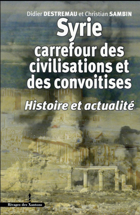 Emprunter Syrie, carrefour des civilisations et des convoitises. Histoire et actualité livre