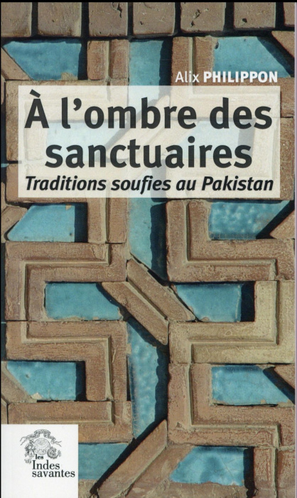 Emprunter A l'ombre des sanctuaires. Traditions soufies au Pakistan livre