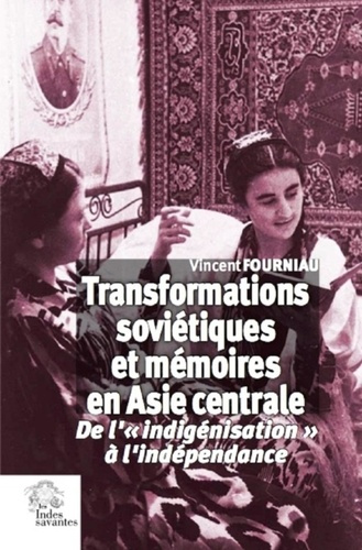 Emprunter Transformations soviétiques et mémoires en Asie centrale. De l'indigénisation à l'indépendance livre