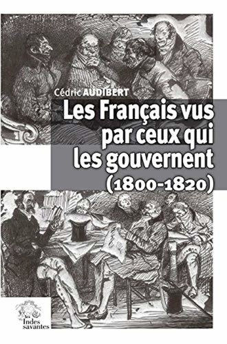 Emprunter Les Français vus par ceux qui les gouvernent (1800-1820) livre