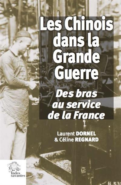 Emprunter Les Chinois dans la Grande Guerre. Des bras au service de la France livre