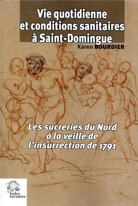 Emprunter Vie quotidienne et conditions sanitaires à Saint-Domingue. Les sucreries du Nord à la veille de l'in livre