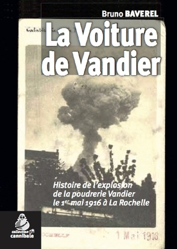 Emprunter La voiture de Vandier. Histoire de l'explosion de la poudrerie Vandier le 1er mai 1916 à La Rochelle livre