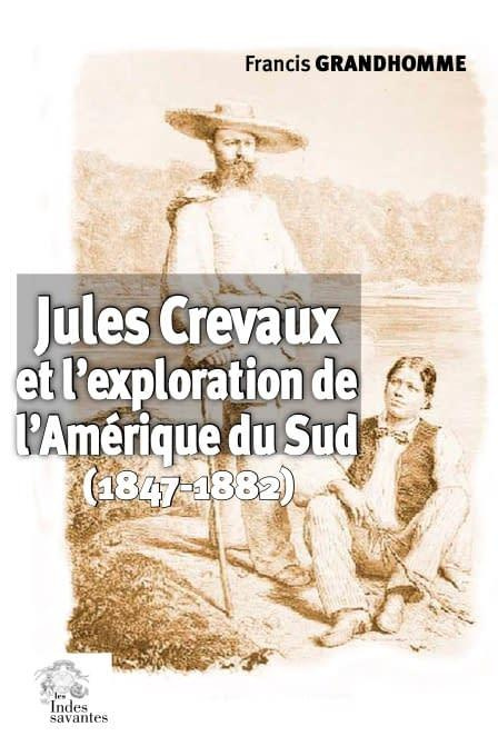 Emprunter Jules Crevaux et l'exploration de l'Amérique du Sud (1847-1882) livre