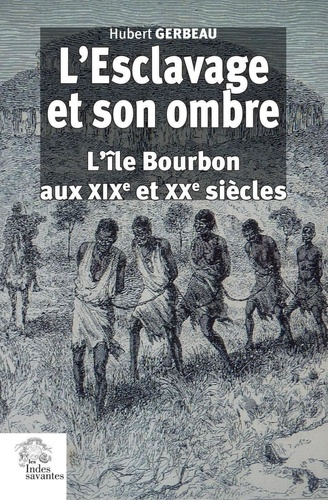 Emprunter L'Esclavage et son ombre. L'île Bourbon aux XIXe et XXe siècle livre
