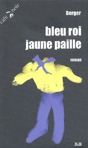 Emprunter BLEU ROI JAUNE PAILLE livre
