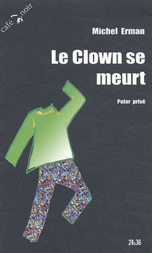 Emprunter LE CLOWN SE MEURT livre