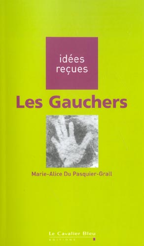 Emprunter LES GAUCHERS - IDEES RECUES SUR LES GAUCHERS livre
