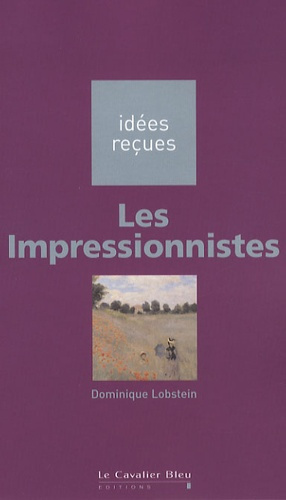 Emprunter LES IMPRESSIONNISTES - IDEES RECUES SUR LES IMPRESSIONNISTES livre