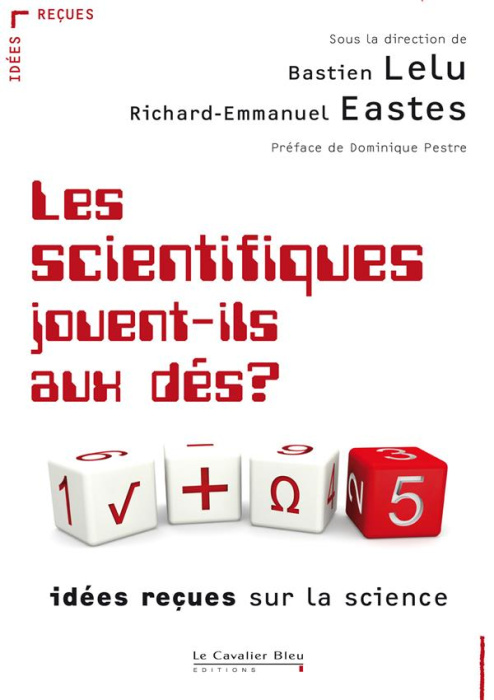 Emprunter Les scientifiques jouent-ils aux dés ? Idées reçues sur la science livre