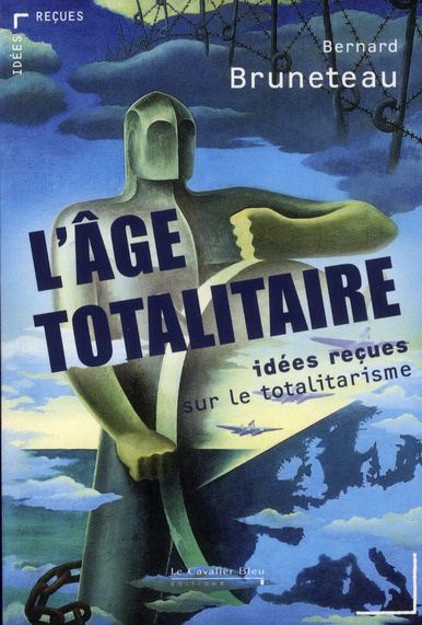 Emprunter L'âge totalitaire. Idées reçues sur le totalitarisme livre