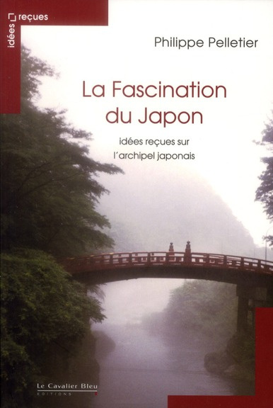Emprunter La fascination du Japon. Idées reçues sur l'archipel japonais livre