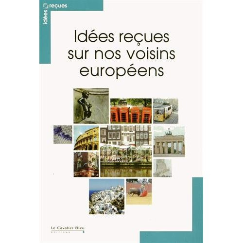 Emprunter Idées reçues sur nos voisins européens livre