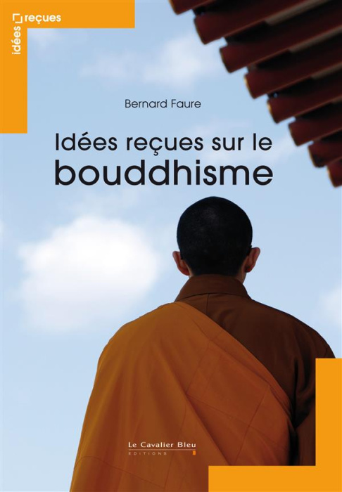 Emprunter Idées recues sur le bouddhisme. Mythes et réalités livre