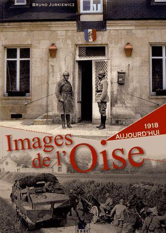 Emprunter Images de l'Oise. 1918 & aujourd'hui livre