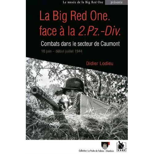 Emprunter La Big Red One face à la 2.Pz.-Div.. Combats dans le secteur de Caumont du 10 juin au début juillet livre