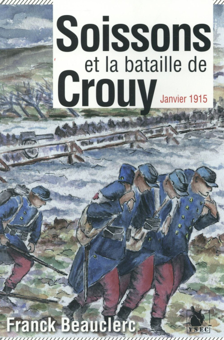 Emprunter Soissons et la bataille de Crouy. Janvier 1915, Edition revue et augmentée livre