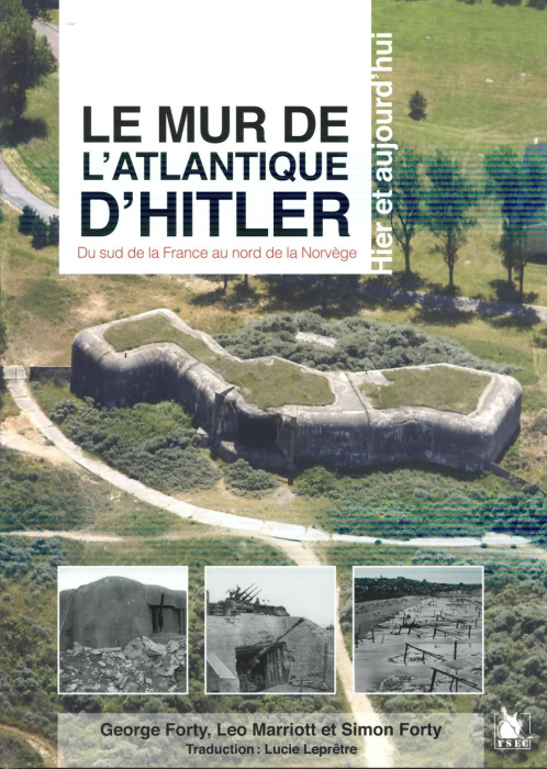 Emprunter Le mur de l'Atlantique d'Hitler. Du sud de la France au nord de la Norvège hier et aujourd'hui livre