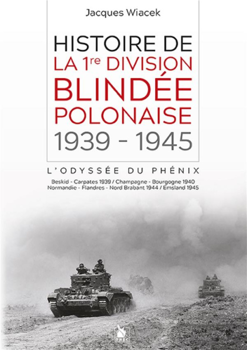 Emprunter Histoire de la 1re division blindée polonaise (1939-1945). L'odyssée du phénix livre