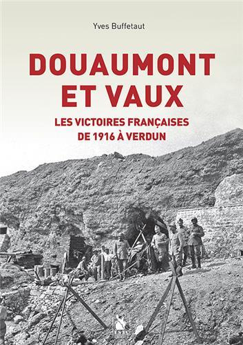 Emprunter Douaumont et Vaux. Les victoires françaises de 1916 à Verdun livre