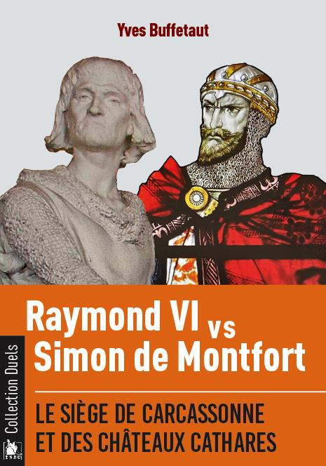 Emprunter Raymond VI contre Simon de Montfort. Le siège de Carcassonne et des châteaux cathares livre