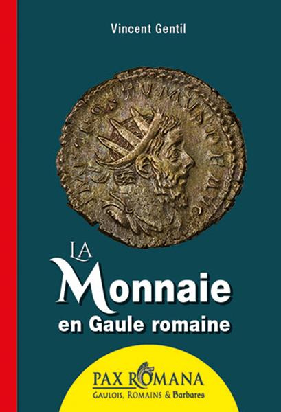 Emprunter La Monnaie en Gaule romaine livre