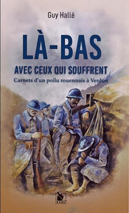 Emprunter Là-bas avec ceux qui souffrent. Carnets d'un poilu rouennais à Verdun livre