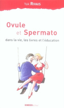 Emprunter Ovule et Spermato. Dans la vie, les livres et l'éducation livre