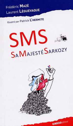 Emprunter SMS, SA MAJESTE SARKOZY livre