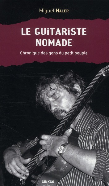 Emprunter Le guitariste nomade. Chroniques des gens du petit peuple livre