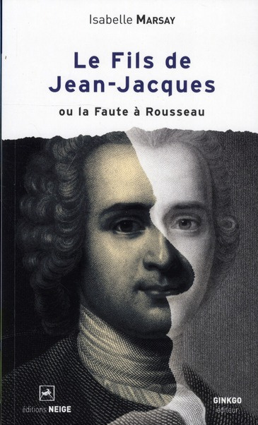 Emprunter Le fils de Jean-Jacques ou la Faute à Rousseau livre