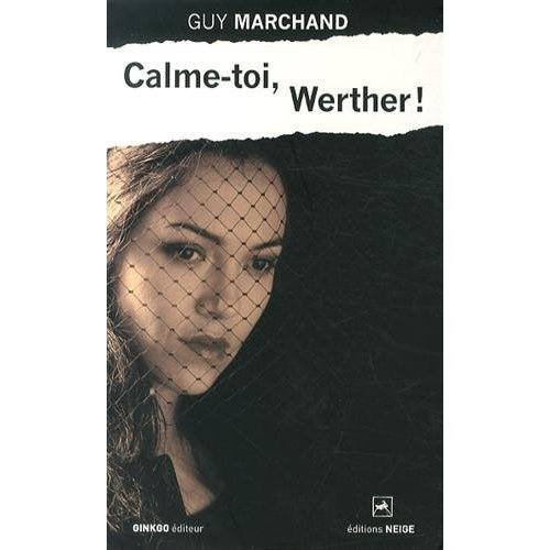 Emprunter Calme-toi, Werther ! livre
