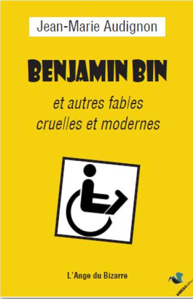 Emprunter Benjamin Bin et autres fables cruelles et modernes livre