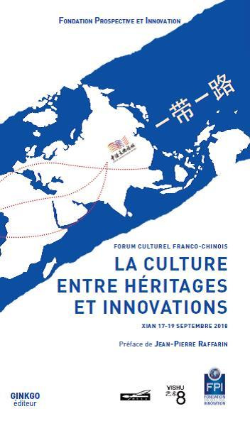 Emprunter La culture entre héritages et innovations. Forum culturel franco-chinois, Xian 17-19 septembre 2018 livre