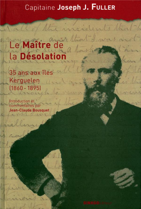 Emprunter Le maître de la désolation. 35 ans aux îles Kerguelen (1860-1895) livre