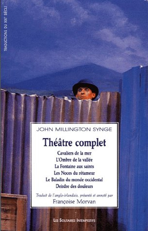 Emprunter Théâtre complet. Cavaliers de la mer ; L'Ombre de la vallée ; La Fontaine aux saints ; Les Noces du livre